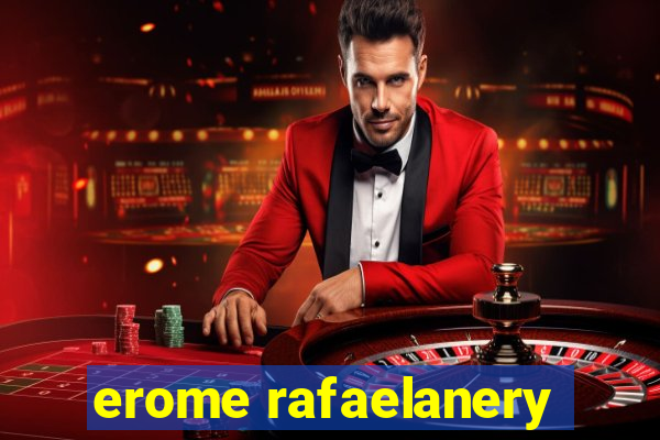 erome rafaelanery